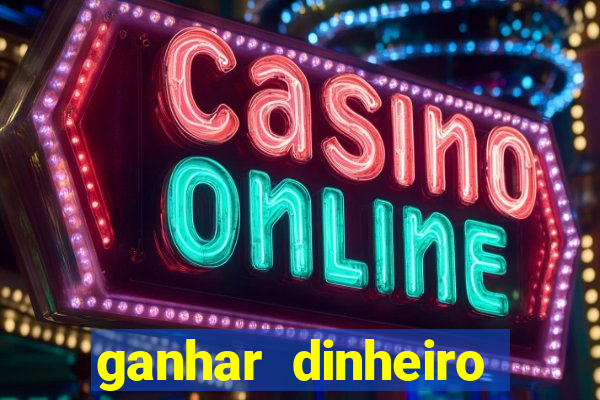 ganhar dinheiro jogando sem depositar nada